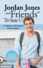 Jordan Jones and Friends at Tri-State U. : To Make a Flat World Round Again - Book