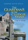 The Guardians of the Cludgie Stane : Stone of Destiny - Book