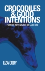 Crocodiles & Good Intentions : Further Adventures of Lady Bag - Book