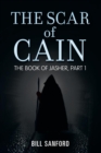 The Scar of Cain : The Book of Jasher, Part 1 - Book