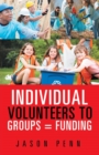 Individual Volunteers to Groups = Funding - Book