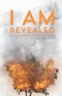 I Am Revealed : Knowing God on a First-Name Basis - Book