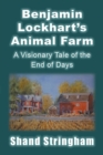 Benjamin Lockhart's Animal Farm : A Visionary Tale of the End of Days - Book