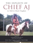 The Exploits of Chief Aj : As Told to Chuck Vaughan - Book