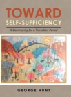 Toward Self-Sufficiency : A Community for a Transition Period - Book