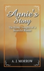 Annie's Story : The Dying Thoughts of a Beautiful Woman - Book