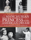 From Manchurian Princess to the American Dream : An Anecdotal Memoir of Two Immigrant Lives - Book