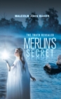 Merlin's Secret : The Truth Revealed - Book