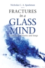 Fractures in a Glass Mind : A Collection of Poetry and Songs - Book