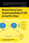 Mastering Partial Least Squares Structural Equation Modeling (Pls-Sem) with Smartpls in 38 Hours - Book