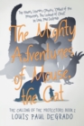 The Mighty Adventures of Mouse, the Cat : The Calling of the Protectors: Book 2 - Book