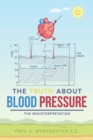The Truth About Blood Pressure : The Misinterpretation - Book