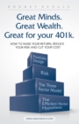 Great Minds. Great Wealth. Great for Your 401K. : How to Raise Your Return, Reduce Your Risk and Cut Your Cost - eBook