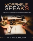 Morpheus Speaks : The Encyclopedia of Dream Interpreting - Book