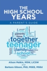 The High School Years : A Parent's Guide - Book