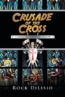 Crusade of the Cross : A Marshall Mane Archaeology Adventure - Book