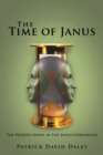 The Time of Janus : The Fourth Novel in the Janus Chronicles - Book