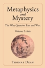 Metaphysics and Mystery : The Why Question East and West - Book