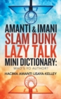 Amanti & Imani Slam Dunk Lazy Talk Mini Dictionary : Who's Yo Author? - Book