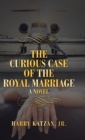 The Curious Case of the Royal Marriage - Book