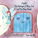 Aryella, the Messenger of Fairy Love and Her Fairy Friends - Book