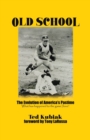 Old School : The Evolution of America's Pastime - Book