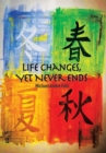 Life Changes, yet Never Ends - Book