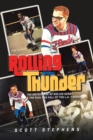 Rolling Thunder : The Golden Age of Roller Derby & the Rise and Fall of the L.A. T-Birds - Book