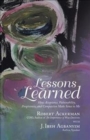 Lessons Learned : How Acceptance, Vulnerability, Forgiveness, and Compassion Make Sense to Me - Book