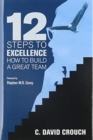 12 Steps to Excellence : How to Build a Great Team - Book