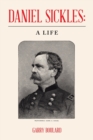 Daniel Sickles : A Life - Book