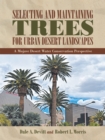 Selecting and Maintaining Trees for Urban Desert Landscapes : A Mojave Desert Water Conservation Perspective - eBook