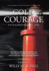 Cold Courage : Extraordinary Times - Book