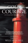 Cold Courage : Extraordinary Times - Book