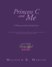 Princess C and Me : A Princess in the Land of Learn - Book