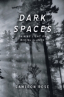 Dark Spaces : Shining Light on Mental Illness - Book