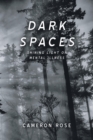 Dark Spaces : Shining Light on Mental Illness - eBook