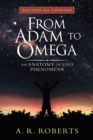 From Adam to Omega : An Anatomy of Ufo Phenomena (Revised and Updated) - eBook