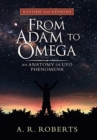 From Adam to Omega : An Anatomy of Ufo Phenomena (Revised and Updated) - Book