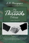 The Common Threads Trilogy : Common Threads Iii - Book