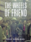 The Wheels of Friend : A Three Year Around the World Bicycle Journey - Book