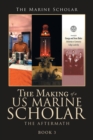 The Making of a Us Marine Scholar : The Aftermath - Book