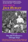 The One Is Jack Hurley, Volume Two : The Old Professor's Chicago Days - Book