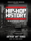Hip-Hop History (Book 1 of 3) : The Incorporation of Hip-Hop: Circa 1970-1989 - Book