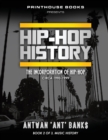 HIP-HOP History (Book 2 of 3) : The Incorporation of Hip-Hop: Circa 1990-1999 - Book