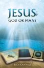 Jesus; God or Man? - eBook