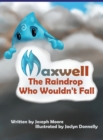 Maxwell, the Raindrop Who Wouldn't Fall - Book