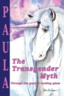 The Transgender Myth : Through the Gender Looking Glass - Book