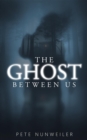 The Ghost Between Us : Unabridged - eBook