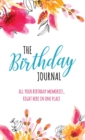 The Birthday Journal : All your birthday memories, right here in one place - Book